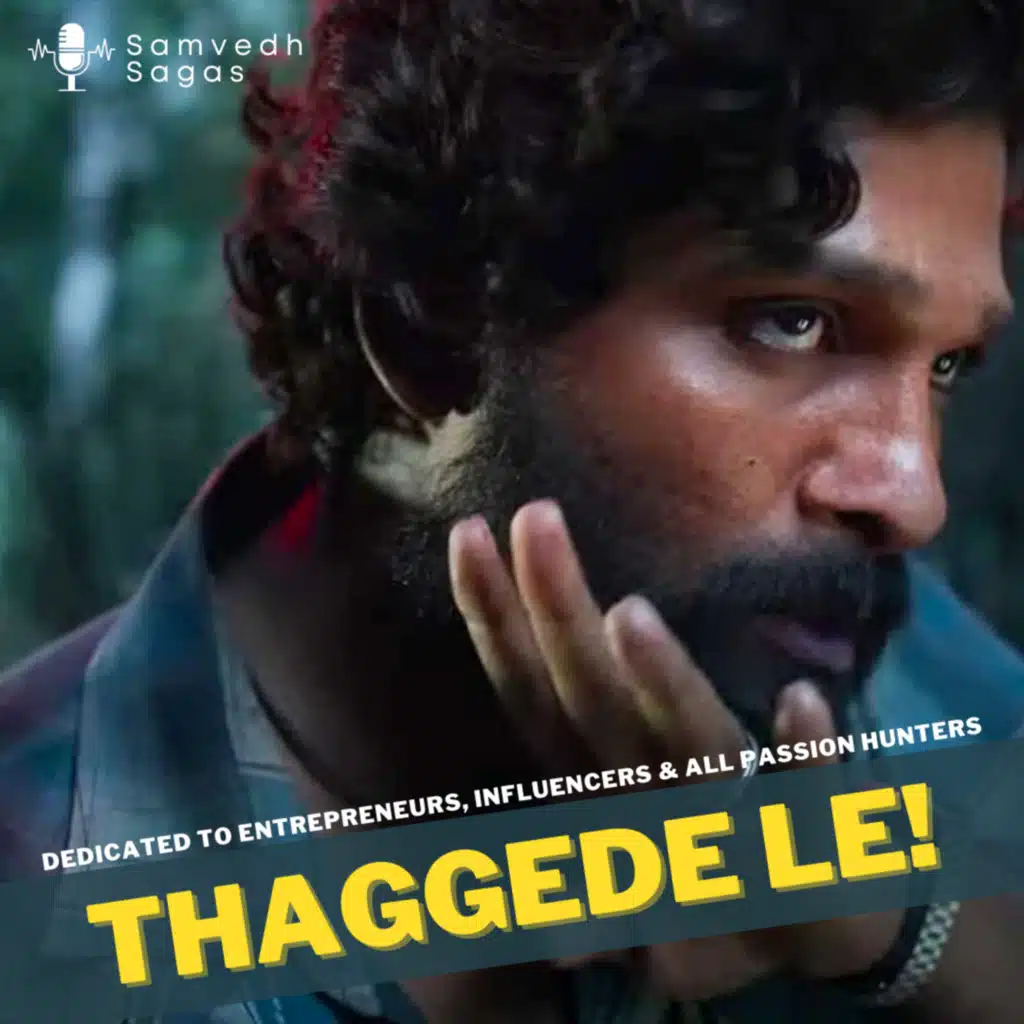 Thaggede Le | Dedicated to Entrepreneurs, Influencers & Passion Hunters | Telugu Podcast