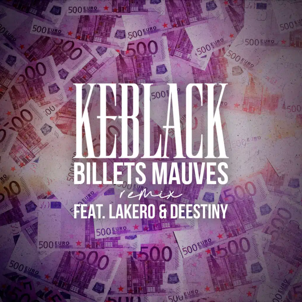Billets mauves (Remix) [feat. Lakero & Deestiny]