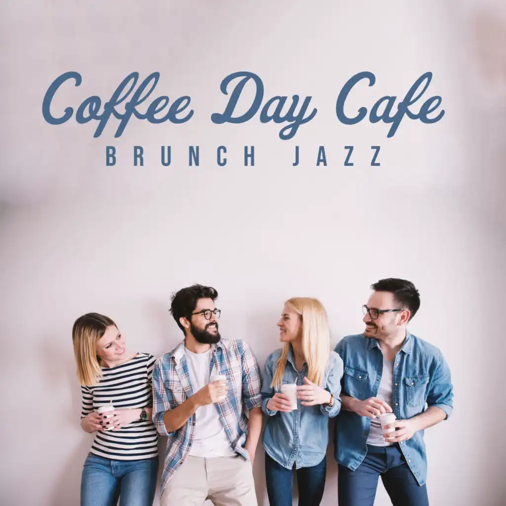 Coffee Day Cafe: Brunch Jazz Music for Meeting with You (Good Time)