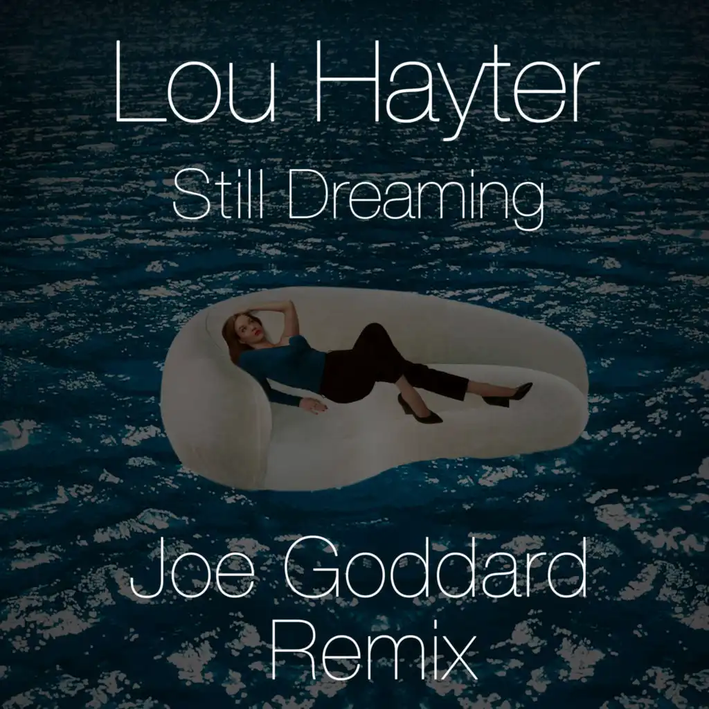 Still Dreaming (Joe Goddard Remix)