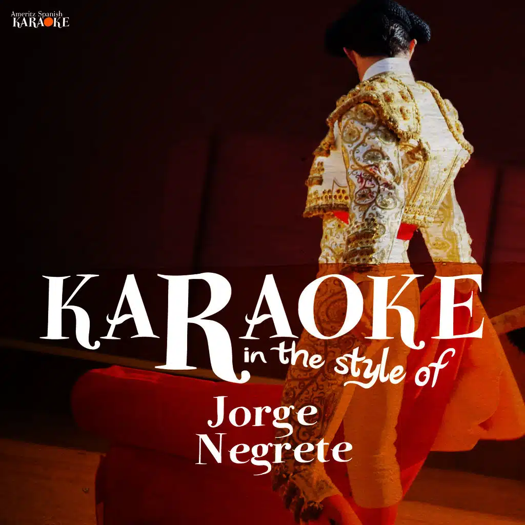 Karaoke - In the Style of Jorge Negrete