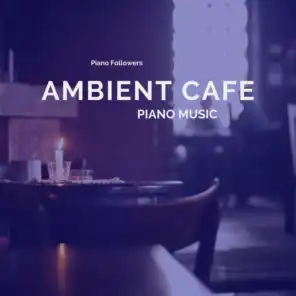 Ambient Cafe Piano Music