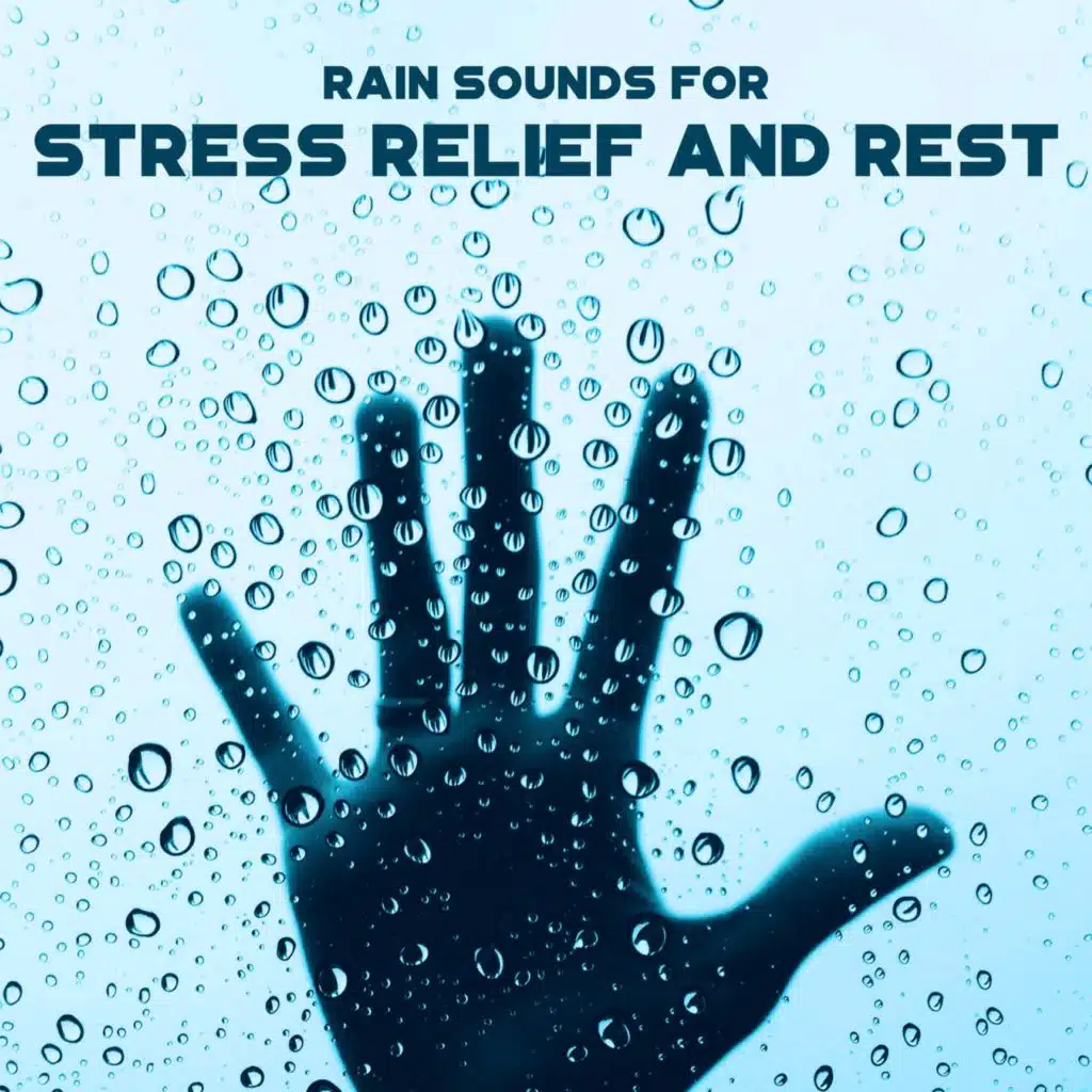 Rain Sounds for Stress Relief and Rest