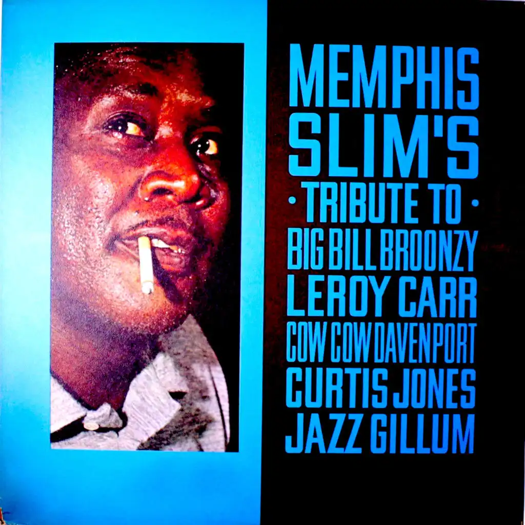 Memphis Slim's Tribute to Big Bill Broonzy, Leroy Carr, Cow Cow Davenport, Curtis Jones, Jazz Gillum