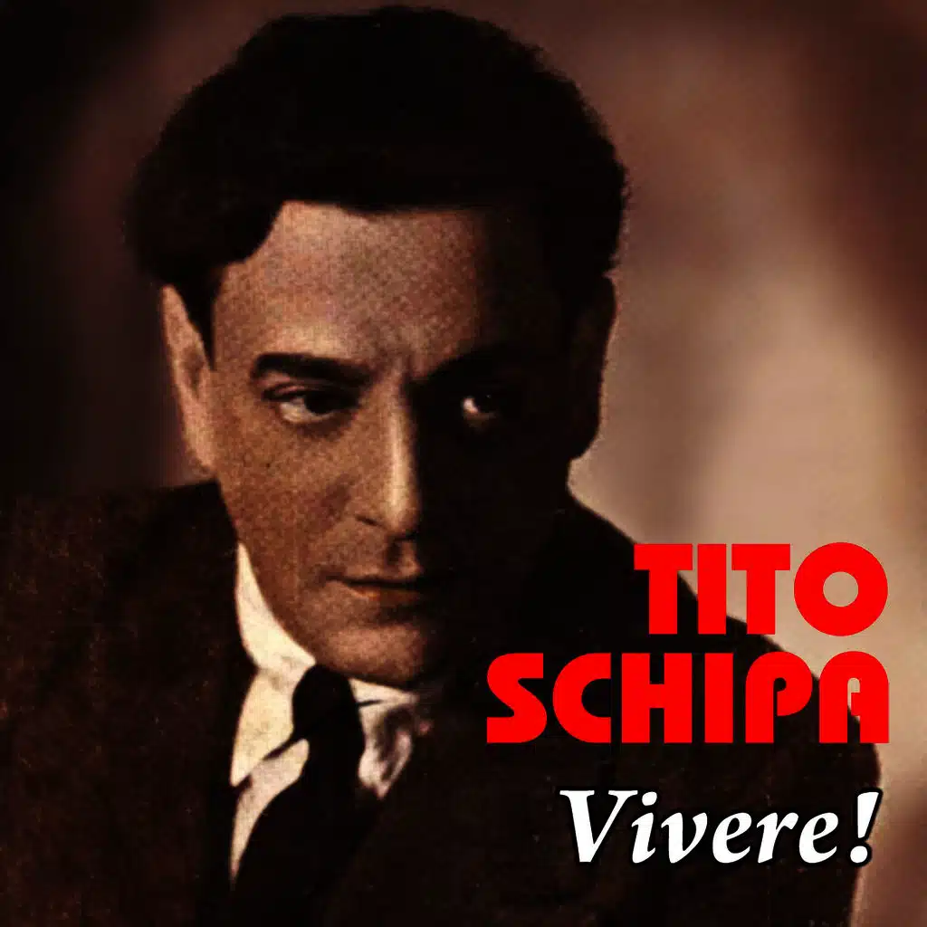 Tito Schipa... Vivere!