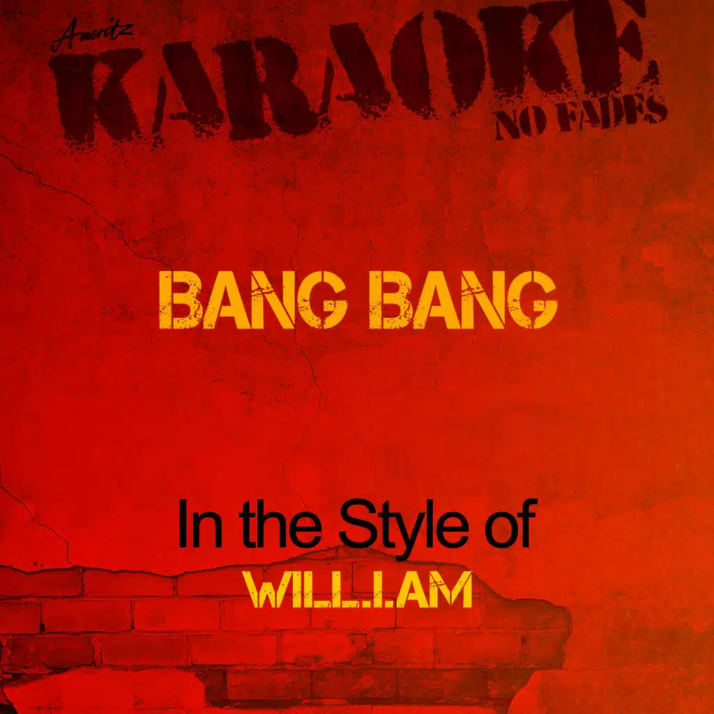 Bang Bang (In the Style of Will.I.Am) [Karaoke Version]