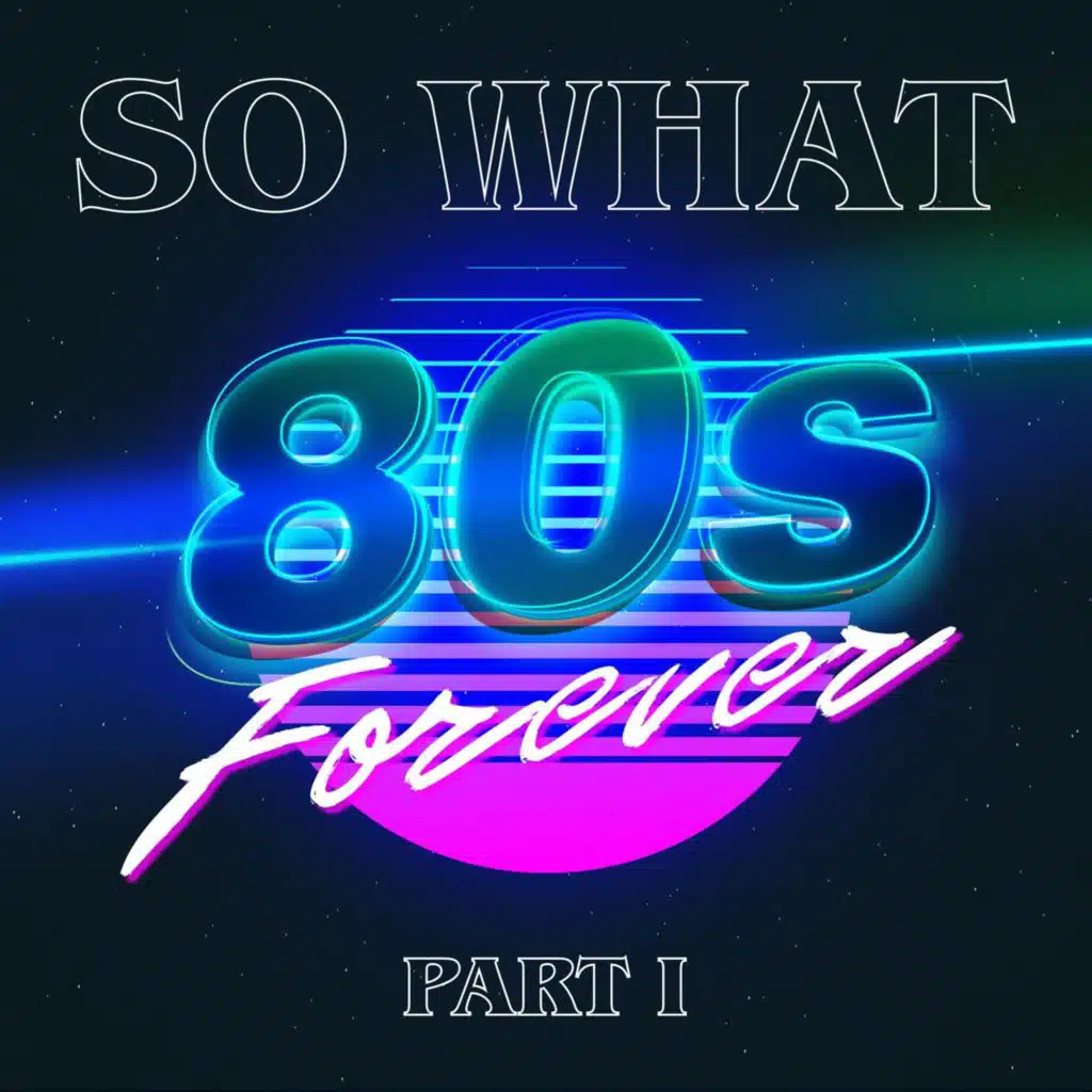 80s Forever Part 1