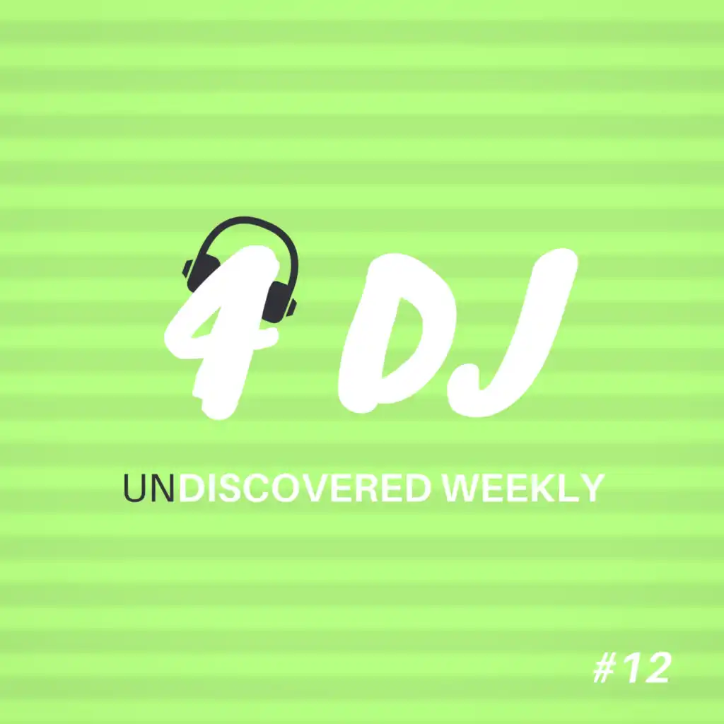4 DJ: UnDiscovered Weekly #12