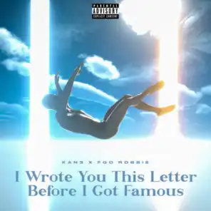 I Wrote You This Letter Before I Got Famous