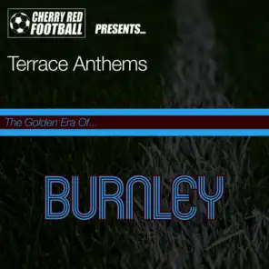 The Golden Era of Burnley: Terrace Anthems