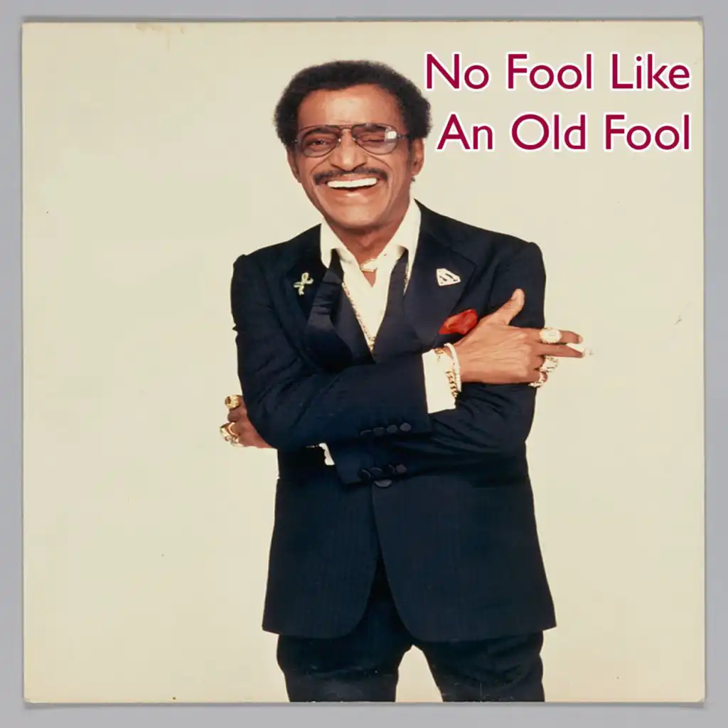 No Fool Like An Old Fool (Original)