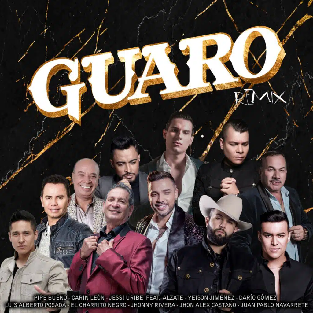Guaro (Remix) [feat. Alzate, Yeison Jimenez, Darío Gómez, Luis Alberto Posada, El Charrito Negro, Jhonny Rivera, Jhon Alex Castaño & Juan Pablo Navarrete]
