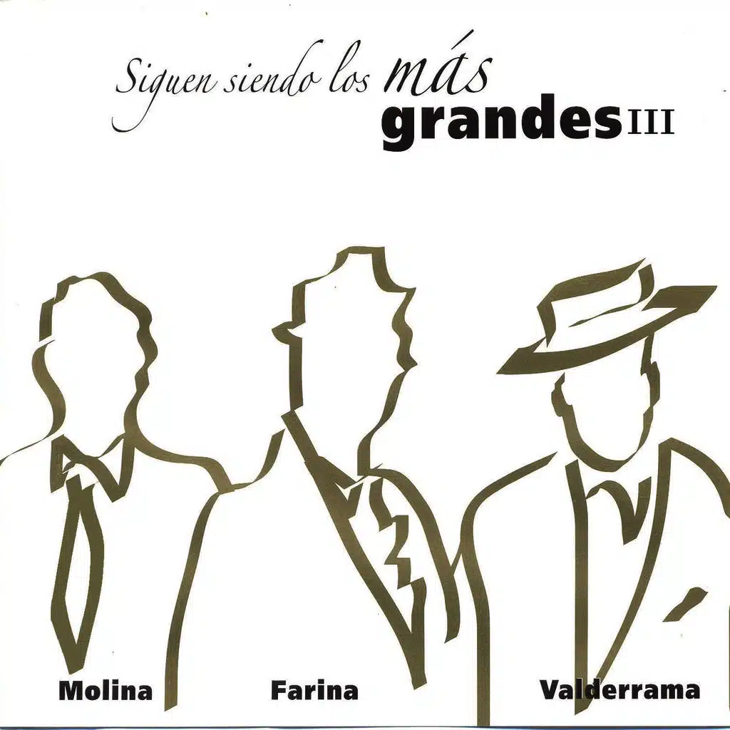 Siguen Siendo los Más Grandes III: Molina, Farina y Valderrama