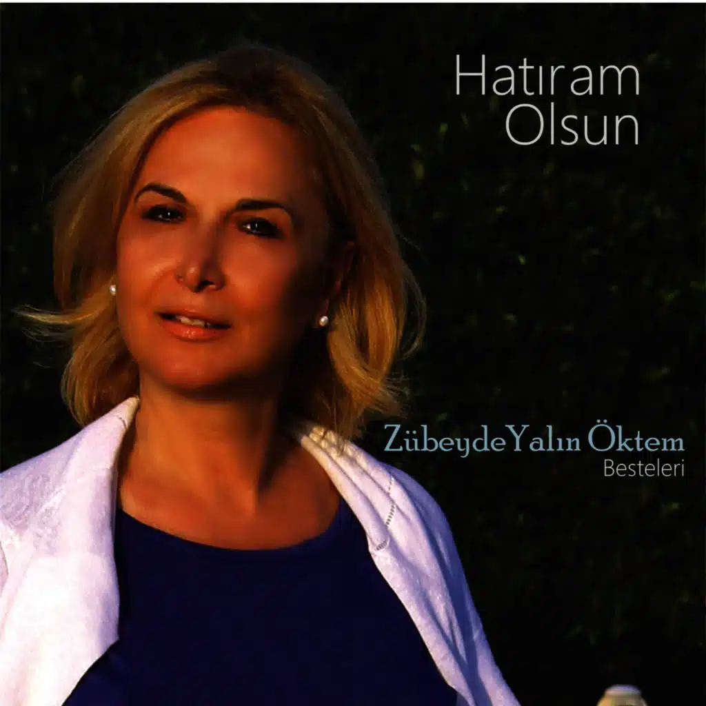 Hatıram Olsun / Zübeyde Yalın Öktem Besteleri