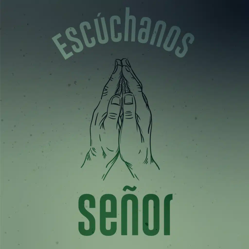 Escúchanos Señor