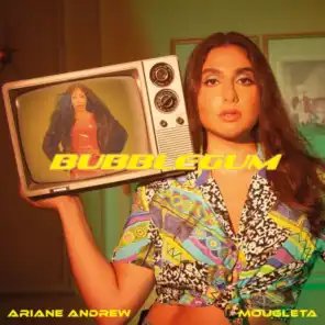 Bubblegum (feat. Ariane Andrew)