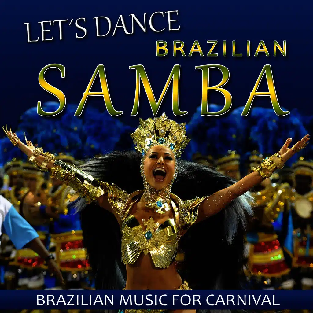 Let's Dance Brazilian Samba. Brazilian Music for Carnival