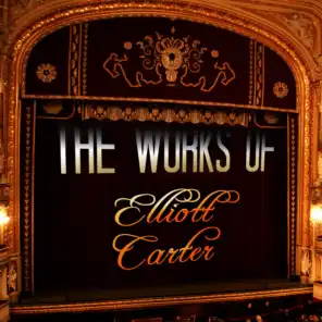 The Works of Elliott Carter