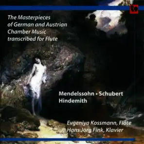 Mendelssohn - Schubert - Hindemith: The Masterpieces of German and Austrian Chamber Music transcribed for Flute