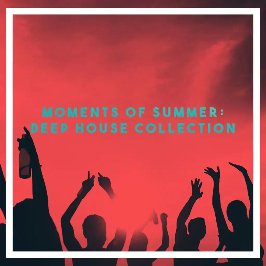 Moments of Summer: Deep House Collection