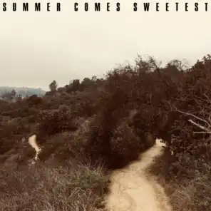 Summer Comes Sweetest