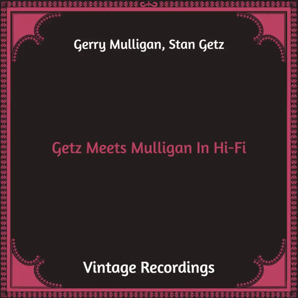 Getz Meets Mulligan in Hi-Fi (Hq Remastered)