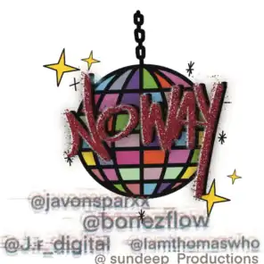 No Way (feat. Javon Sparxx, Bonezflow, J.r digital & Sun Deep)