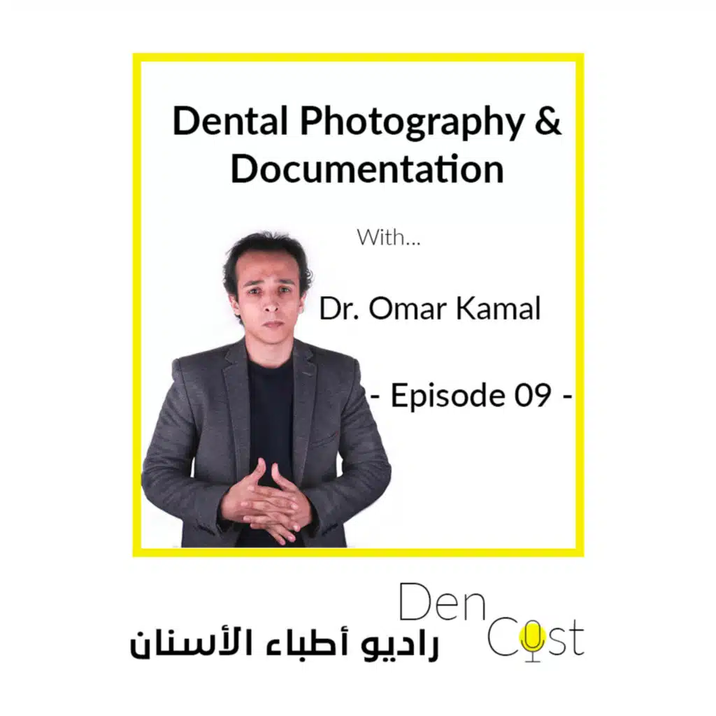 DenCast: Episode 09 Dental Photography & Documentation
