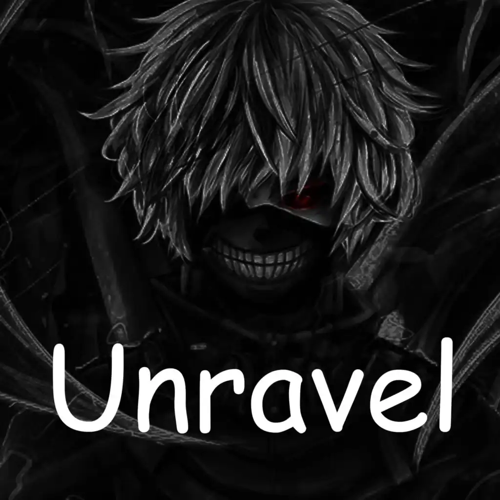 Unravel -Tokyo Ghoul