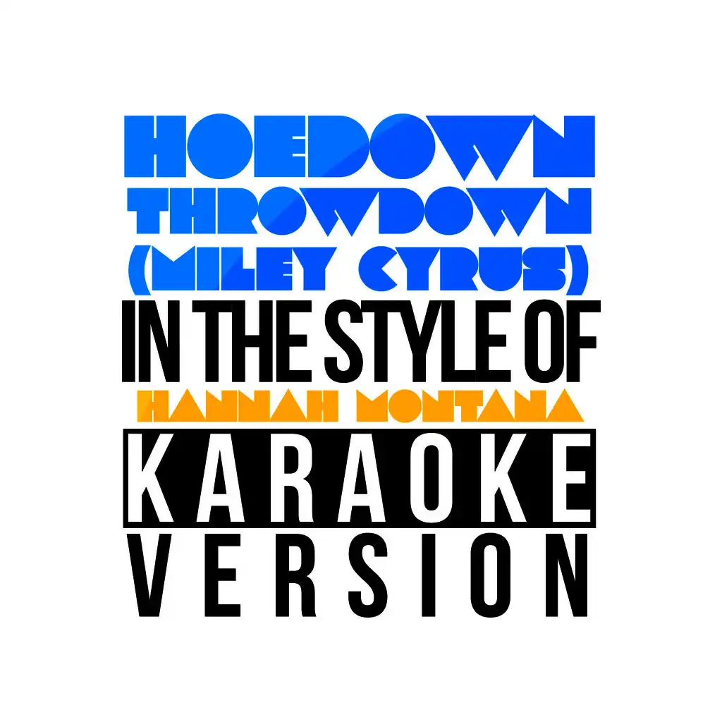 Hoedown Throwdown (Miley Cyrus) [In the Style of Hannah Montana] [Karaoke Version] - Single