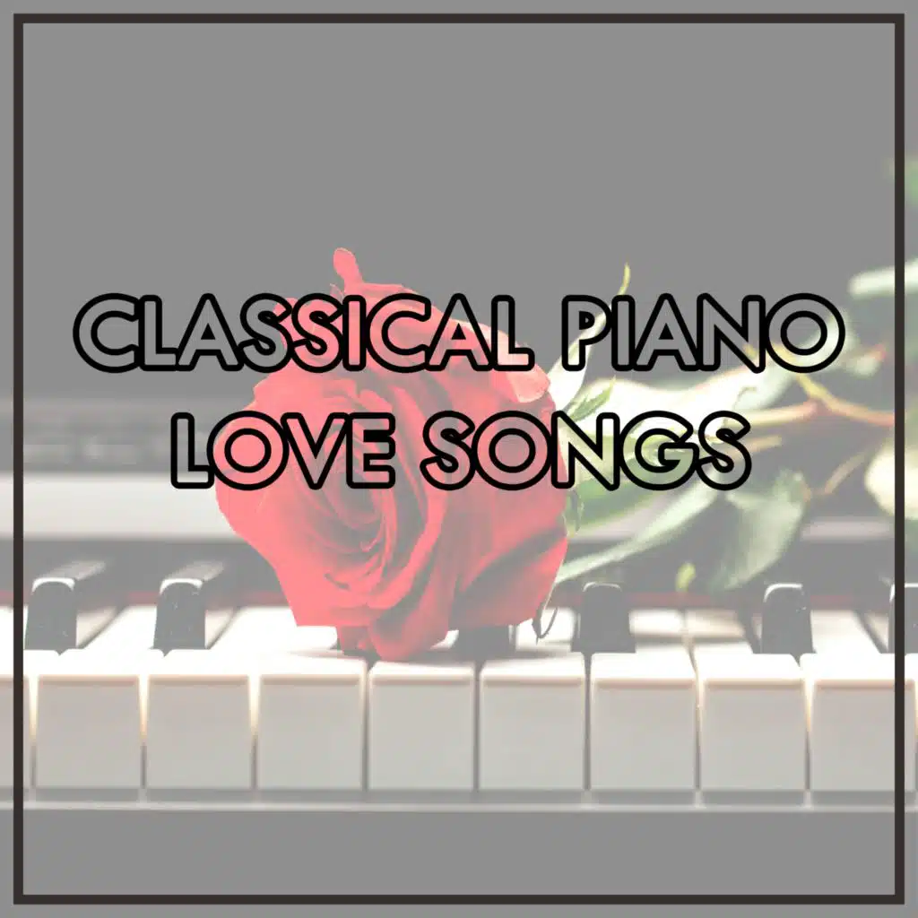 Classical Piano Love Songs
