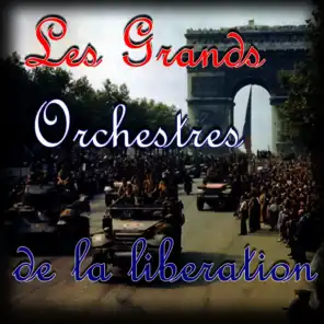 Les grands orchestres de la Liberation