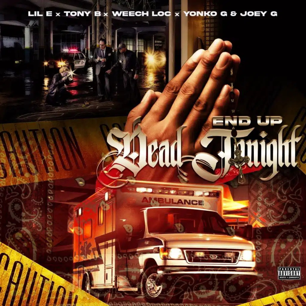 End up Dead Tonight (feat. Tony B, Weech Lok, Joey G & Yonko G)