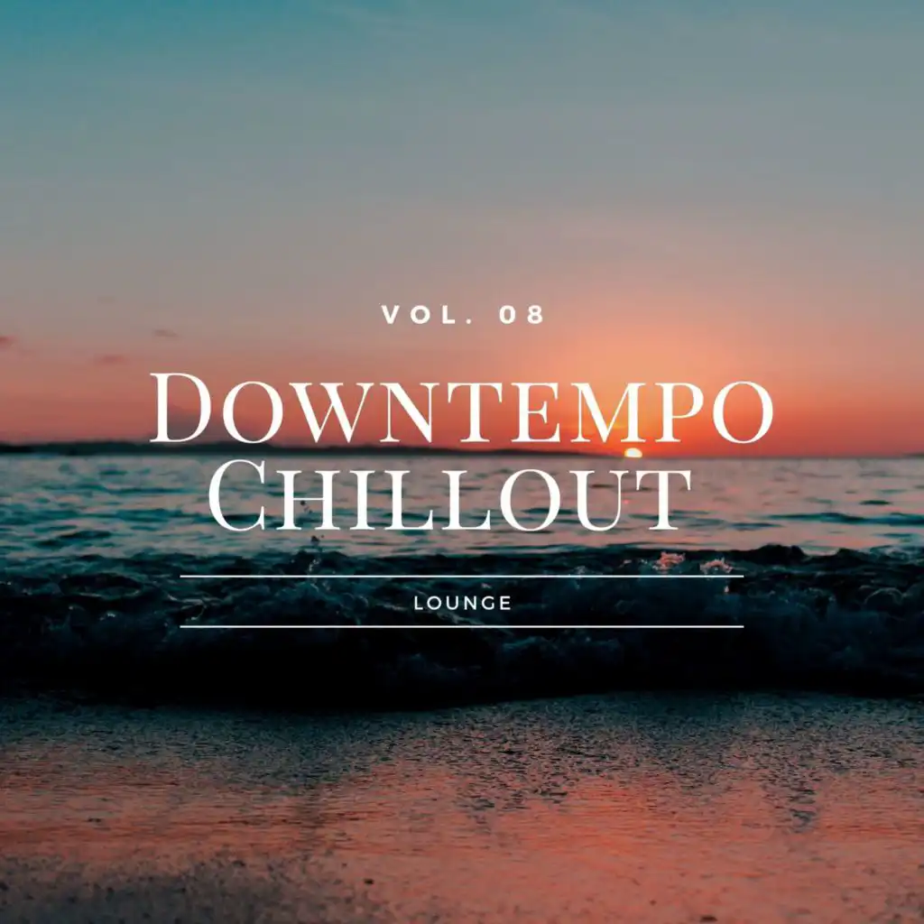 Downtempo Chillout Lounge, Vol.08