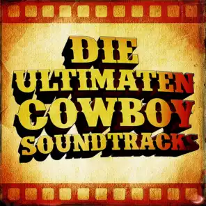 Die ultimaten Cowboy Soundtracks (50 berühmte Western - Film - Country Klassiker)