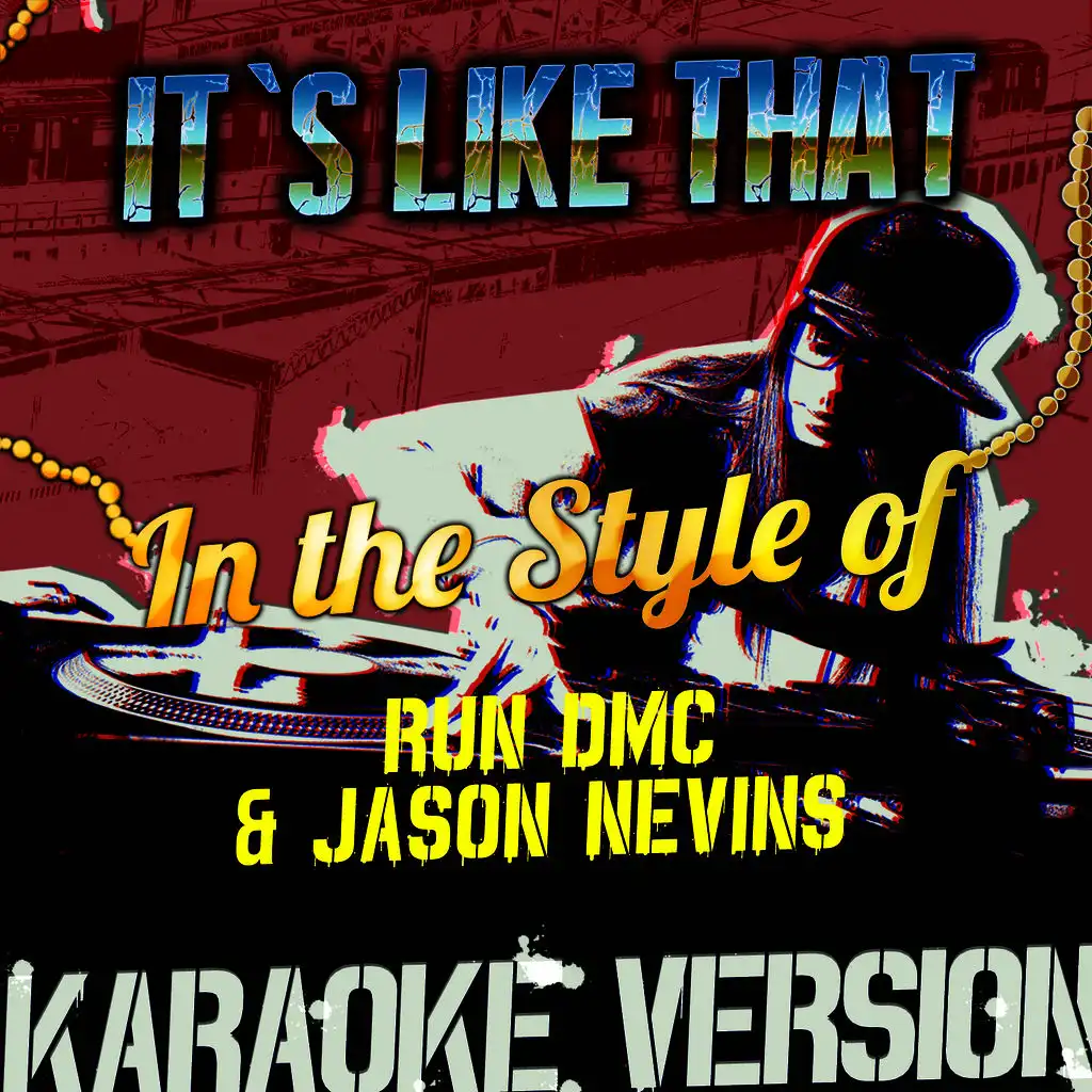 It's Like That (In the Style of Run Dmc & Jason Nevins) [Karaoke Version]