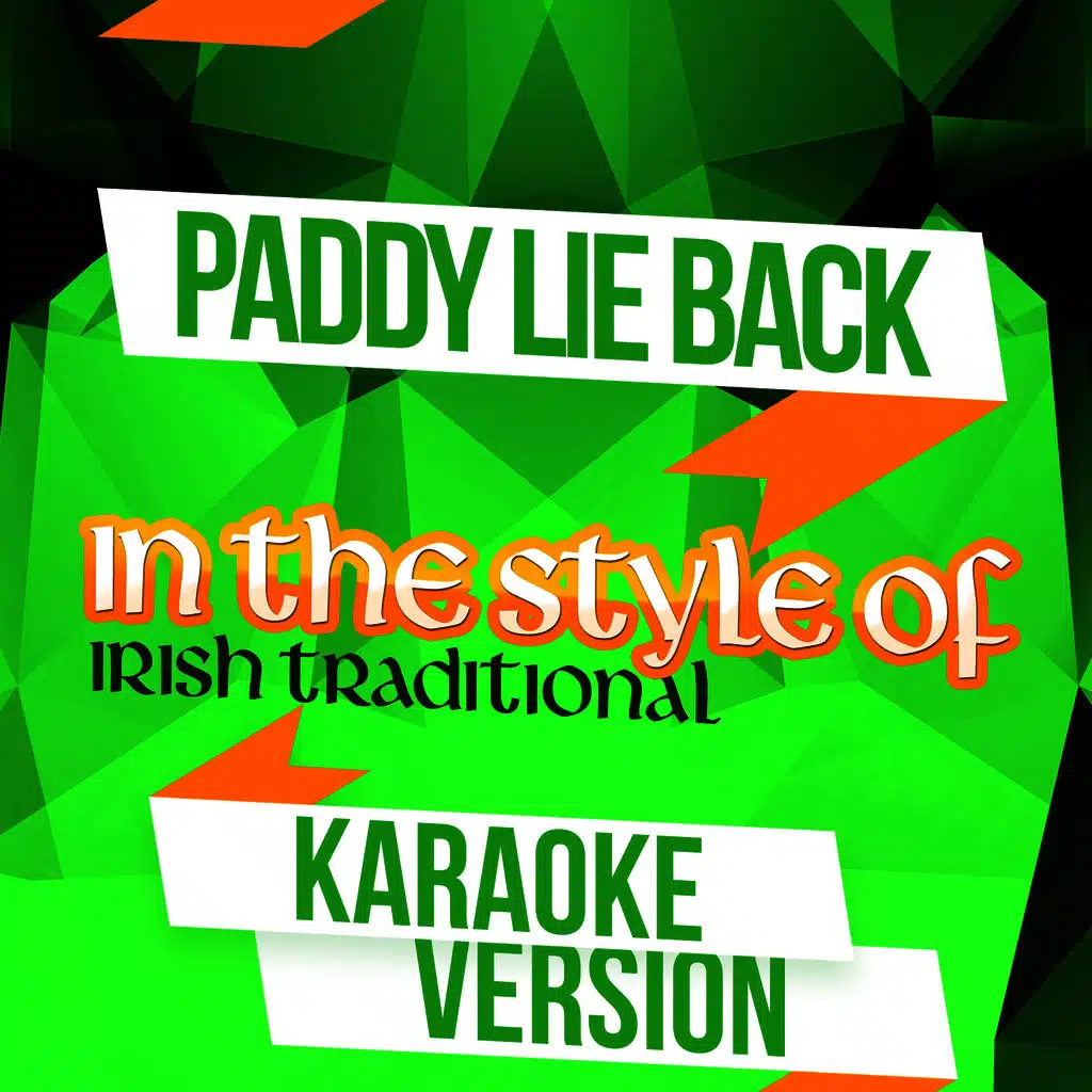 Paddy Lie Back (In the Style of Irish Traditional) [Karaoke Version] - Single