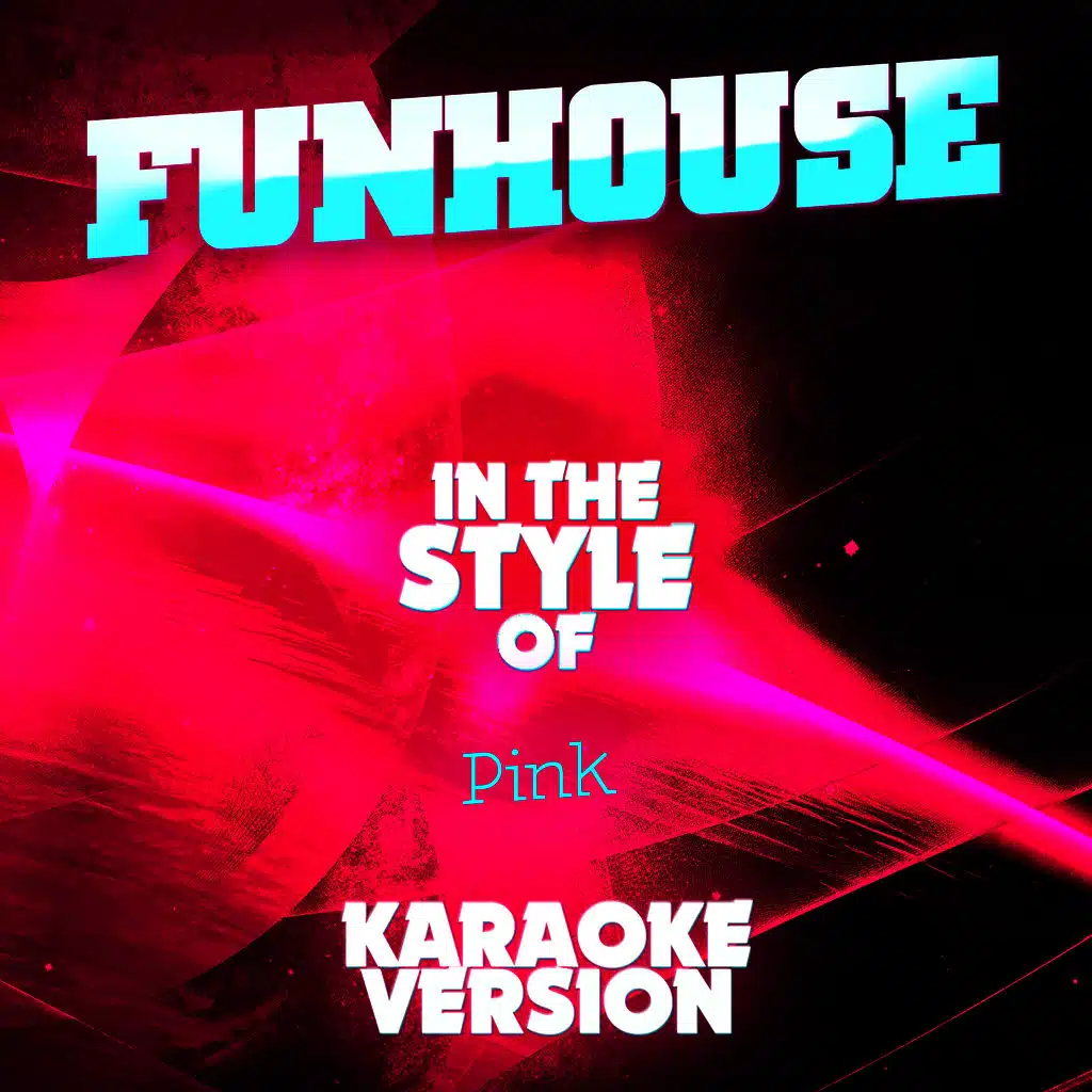 Funhouse (In the Style of Pink) [Karaoke Version] - Single