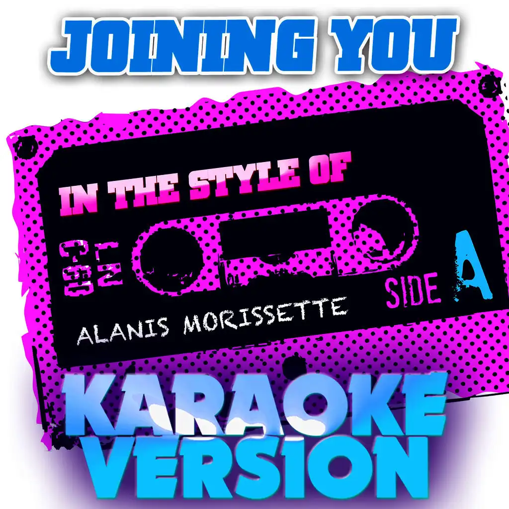 Joining You (In the Style of Alanis Morissette) [Karaoke Version] - Single