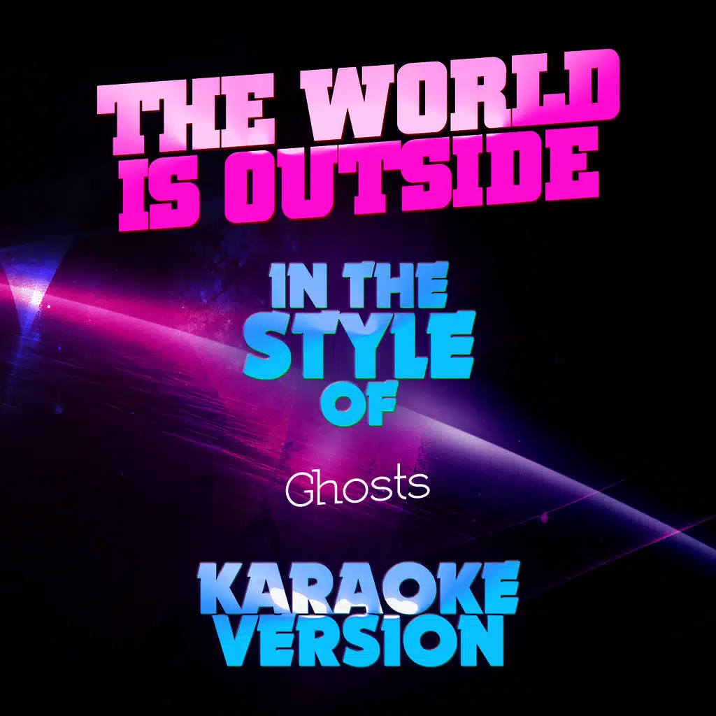 The World Is Outside (In the Style of Ghosts) [Karaoke Version] - Single