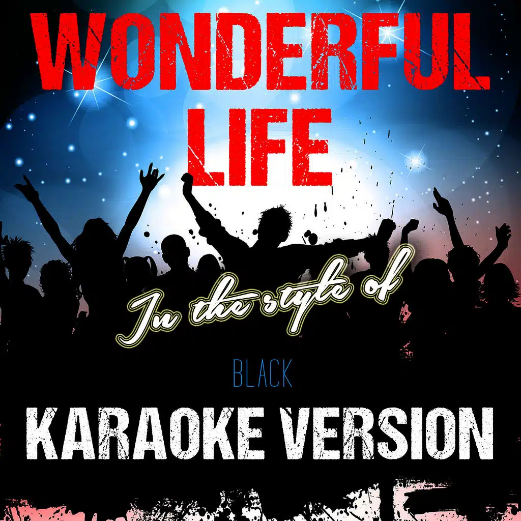 Wonderful Life (In the Style of Black) [Karaoke Version]
