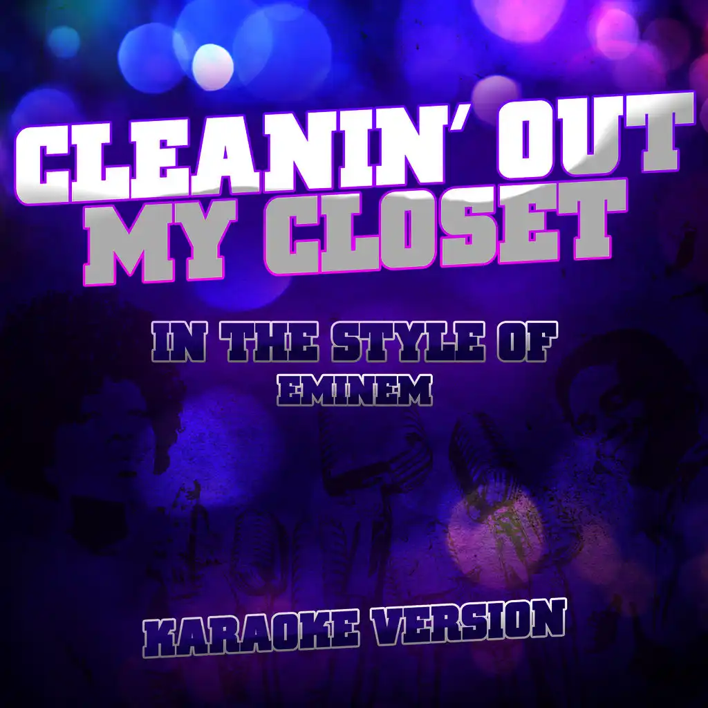 Cleanin' out My Closet (In the Style of Eminem) [Karaoke Version] - Single