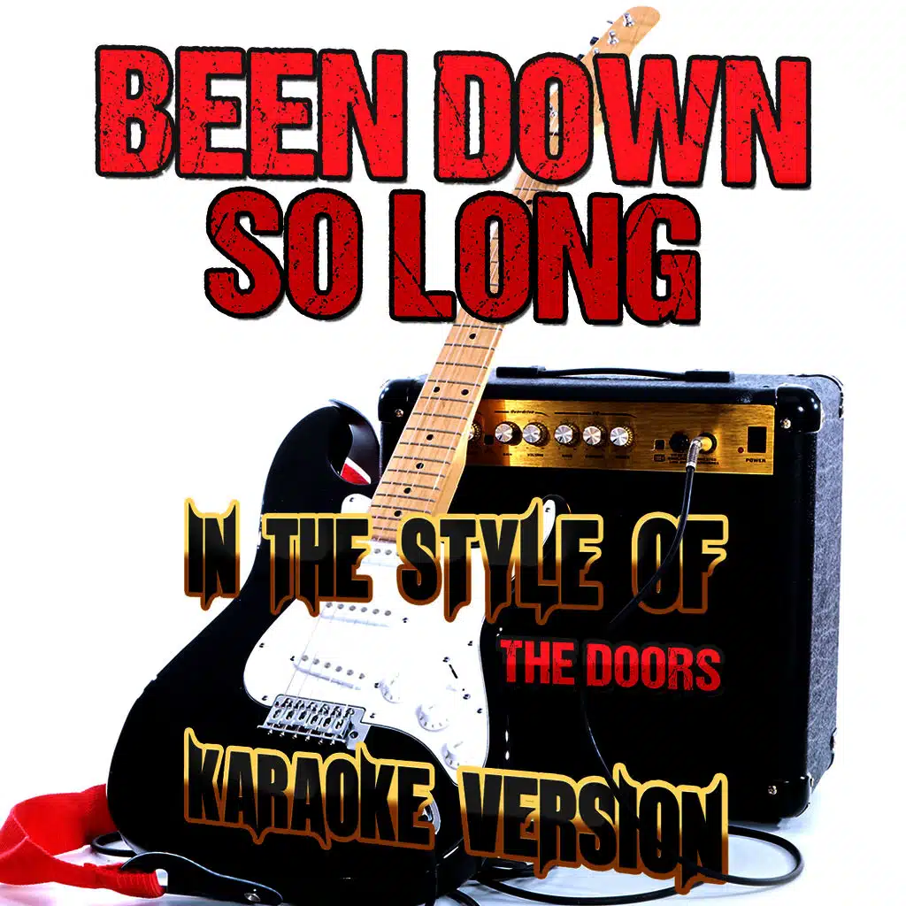 Been Down so Long (In the Style of the Doors) [Karaoke Version] - Single