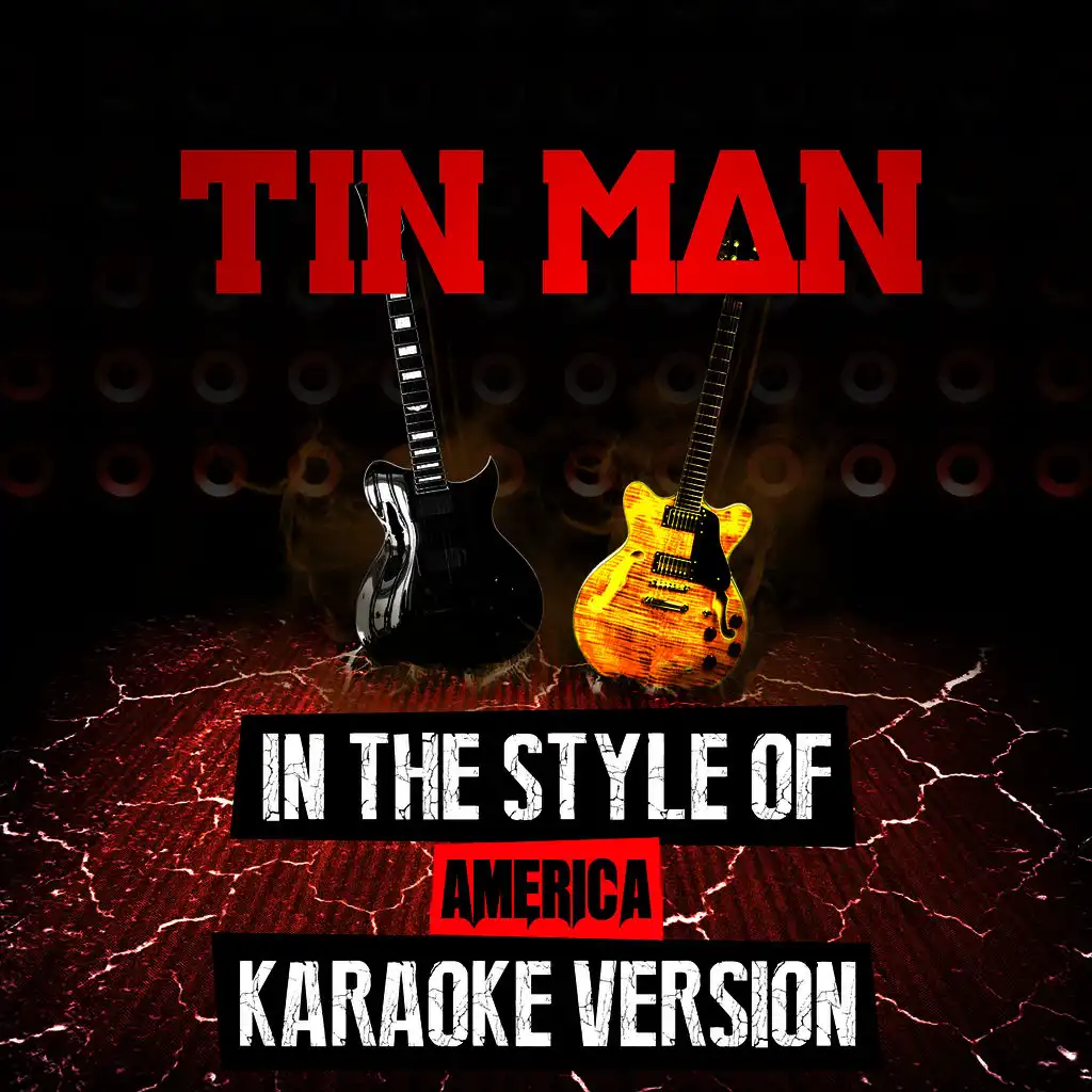 Tin Man (In the Style of America) [Karaoke Version]