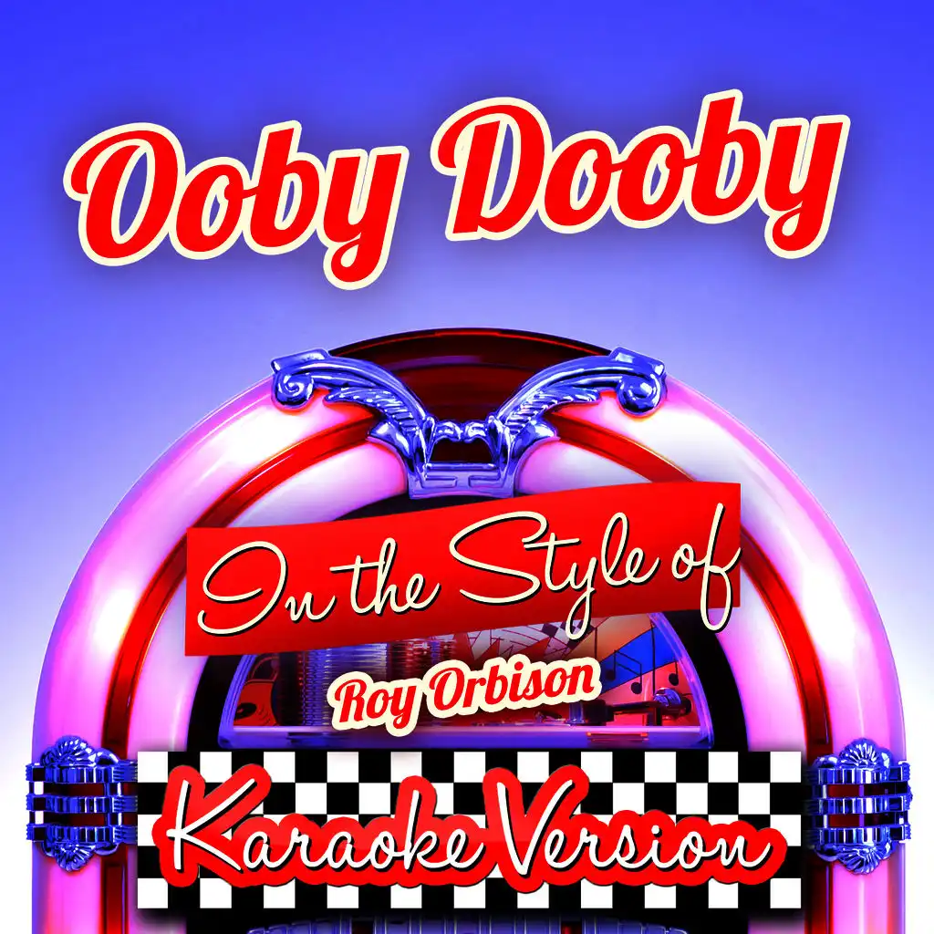 Ooby Dooby (In the Style of Roy Orbison) [Karaoke Version]