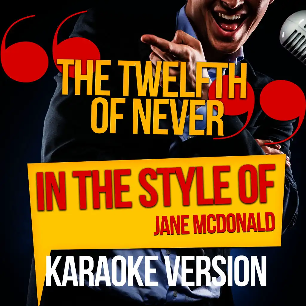 The Twelfth of Never (In the Style of Jane Mcdonald) [Karaoke Version] - Single