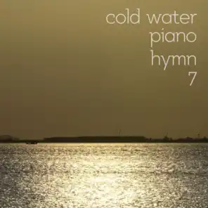 Cold Water Piano Hymn 7