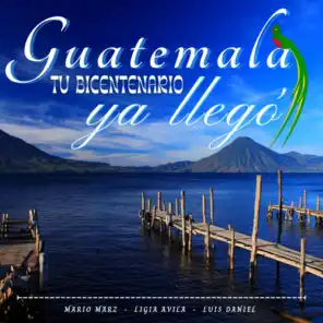 Guatemala Tu Bicentenario Ya Llegó