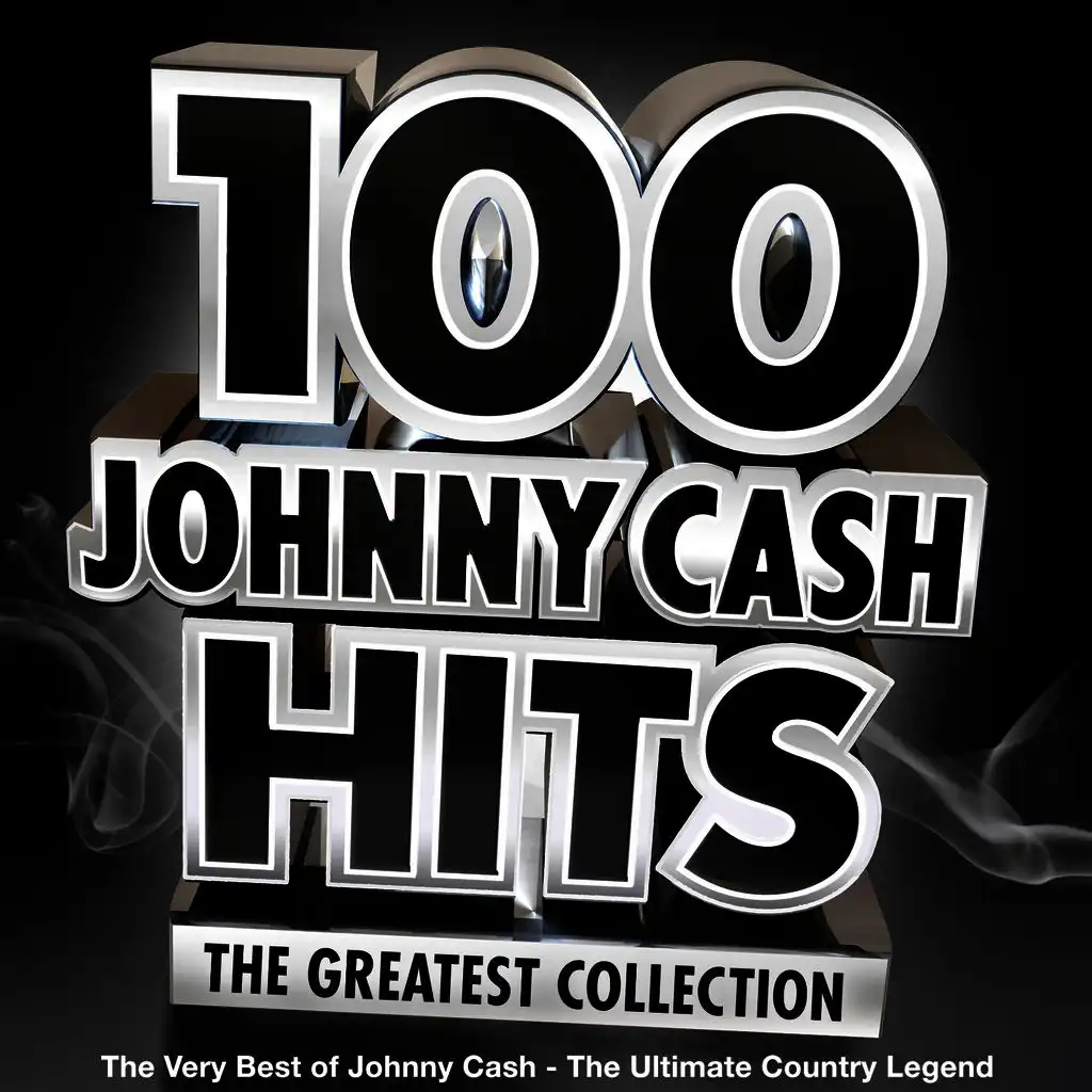 100 Johnny Cash Hits – the Greatest Collection - The Very Best of Johny Cash - The Ultimate Country Legend