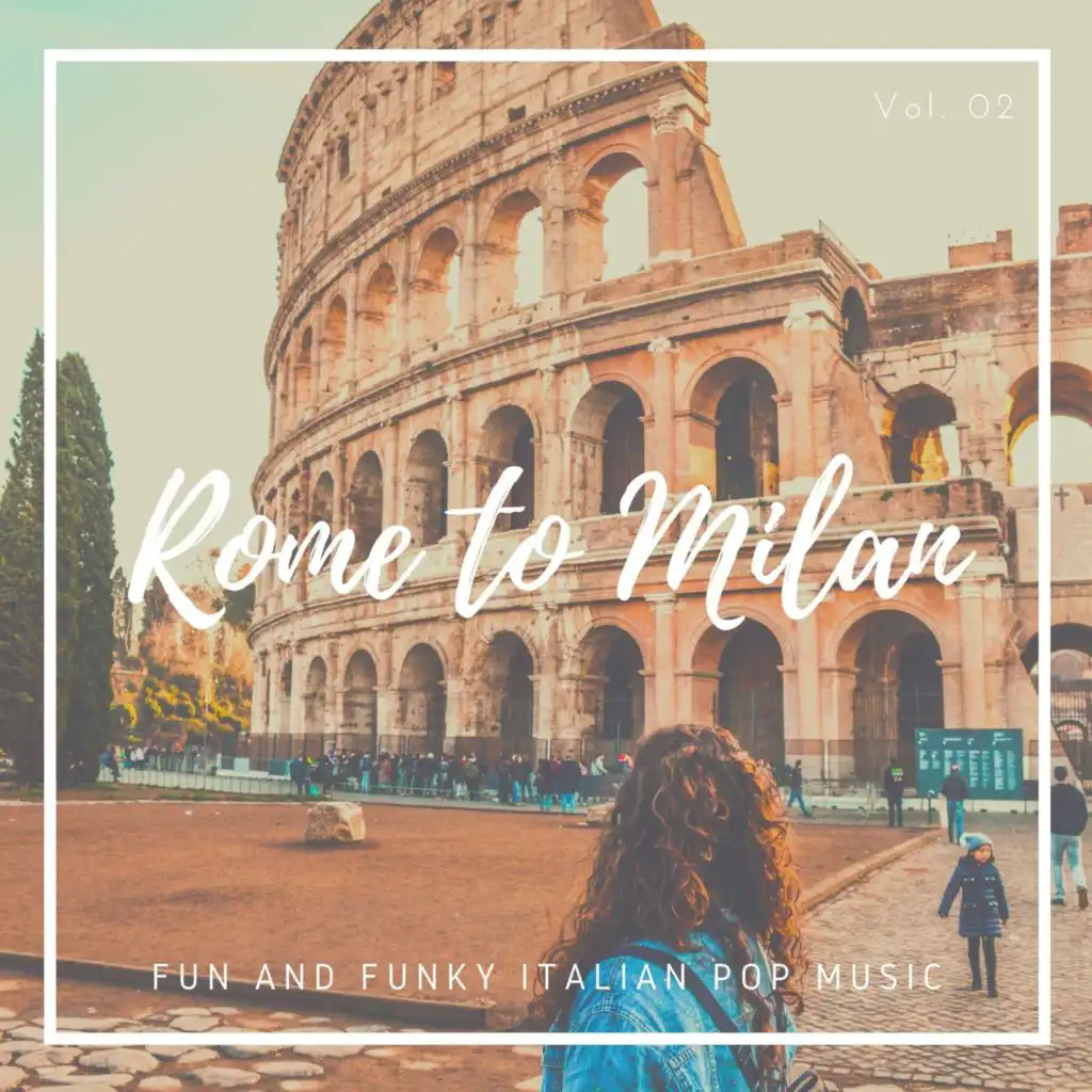 Rome To Milan - Fun And Funky Italian Pop Music, Vol. 02